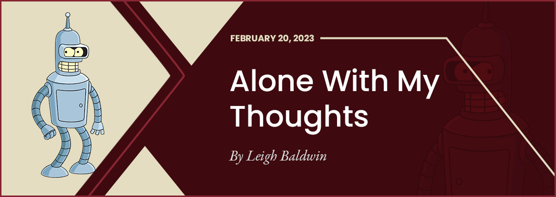 Alone With My Thoughts - 2/20/23