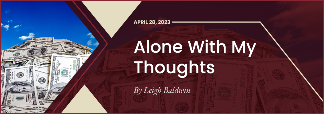 Alone With My Thoughts 4/28/23