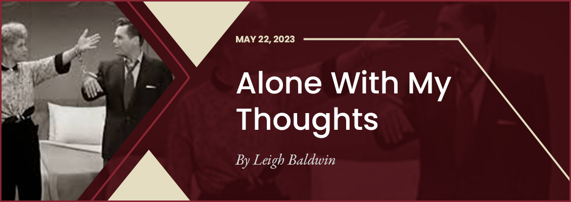 Alone With My Thoughts 5/22/23
