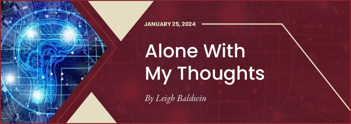 Alone with My Thoughts - 1/25/24